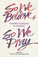 So We Believe So We Pray: Towards Koinonia in Worship-Paper #171