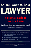 So You Want to Be a Lawyer - Law School Admission Council, and Lsac
