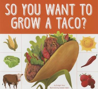 So You Want to Grow a Taco? - Heos, Bridget