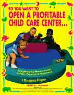 So You Want to Open a Profitable Child Care Center