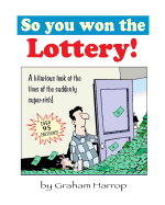 So You Won the Lottery: A Look at the Lives of the Suddenly Super-Rich!