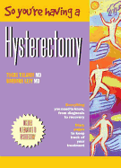 So You're Having a Hysterectomy