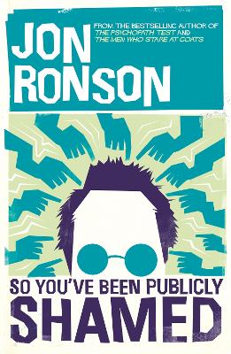 So You've Been Publicly Shamed - Ronson, Jon