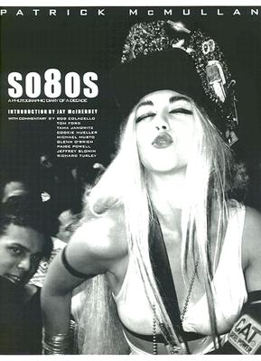 SO80S: A Photographic Diary of a Decade - 