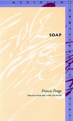Soap - Ponge, Francis, and Dunlop, Lane, Professor (Translated by)