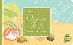 Soapdish Editions: Organic Bath: Waterproof: Read me in the tub!