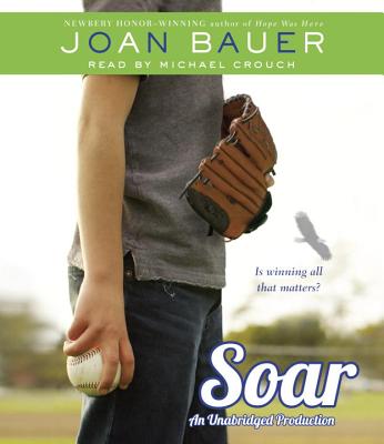 Soar - Bauer, Joan, and Crouch, Michael (Read by)