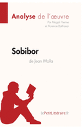 Sobibor de Jean Molla (Analyse de l'oeuvre): Analyse compl?te et r?sum? d?taill? de l'oeuvre