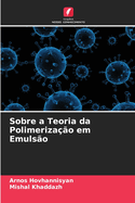 Sobre a Teoria da Polimeriza??o em Emuls?o