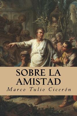 Sobre La Amistad - Ciceron, Marco Tulio