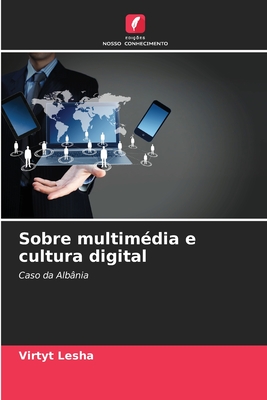 Sobre multimdia e cultura digital - Lesha, Virtyt