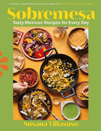 Sobremesa: Easy Mexican recipes for every day