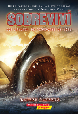 Sobreviv? Los Ataques de Tiburones de 1916 (I Survived the Shark Attacks of 1916): Volume 2 - Dawson, Scott (Illustrator), and Tarshis, Lauren