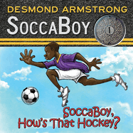 SoccaBoy 1: How's that Hockey?