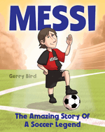 Soccer Books for Kids 5-7 - Messi: The Amazing Story of a Soccer Legend