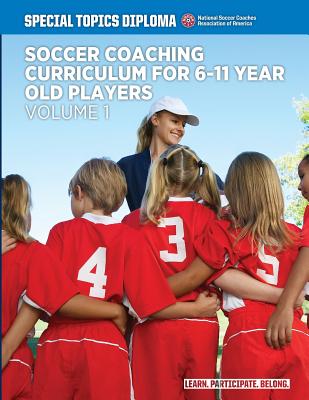 Soccer Coaching Curriculum for 6-11 year old players - volume 1 - Rose, Sari (Contributions by), and Barker, Ian (Contributions by), and Newbery, David