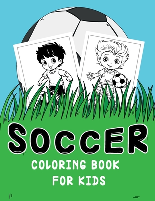 Soccer Coloring Book for kids: 25 Exciting Coloring Pages for Kids Ages 4 and Up - Creations, Colorsplash