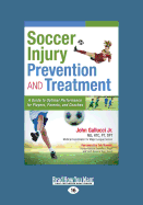 Soccer Injury Prevention and Treatment: A Guide to Optimal Performance for Players, Parents, and Coaches - Gallucci, John