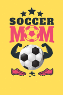 Soccer MOM: Cute Soccer MOM Journal. Lined Journal for Girls, Kids, Teens, Women. Diary, Ideas, Work and handwriting book