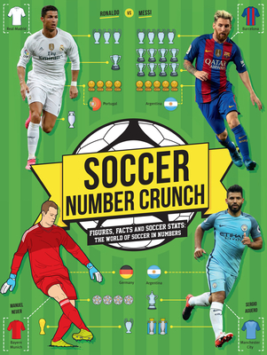 Soccer Number Crunch: Figures, Facts and Soccer Stats: The World of Soccer in Numbers - Pettman, Kevin