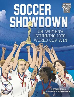 Soccer Showdown: U.S. Women's Stunning 1999 World Cup Win - Terrell, Brandon