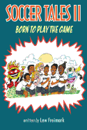 Soccer Tales II: Born to Play the Game