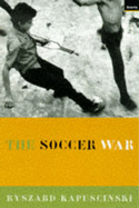 Soccer War - Kapuscinski, Ryszard