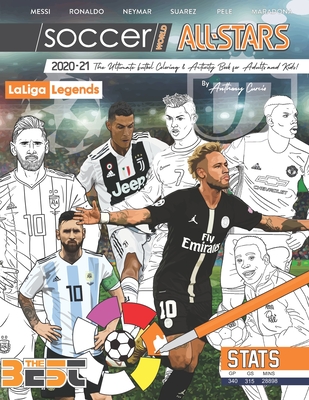 Soccer World All Stars 2020-21: La Liga Legends edition: The Ultimate Futbol Coloring, Activity and Stats Book for Adults and Kids - Curcio, Anthony