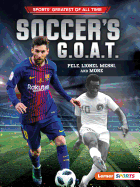 Soccer's G.O.A.T.: Pel, Lionel Messi, and More