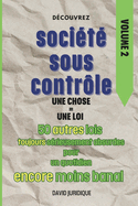 Soci?t? sous contr?le VOLUME 2 Une chose = Une loi: 50 autres lois toujours aussi s?rieusement absurdes pour un quotidien encore moins banal