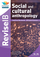 Social and Cultural Anthropology (SL and HL): Revise IB TestPrep Workbook