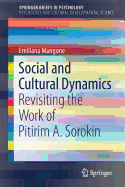 Social and Cultural Dynamics: Revisiting the Work of Pitirim A. Sorokin