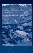 Social and Economic Change in the Pamirs (Gorno-Badakhshan, Tajikistan): Translated from German by Nicola Pacult and Sonia Guss with Support of Tim Sharp