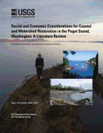 Social and Economic Considerations for Coastal and Watershed Restoration in the Puget Sound, Washington: A Literature Review