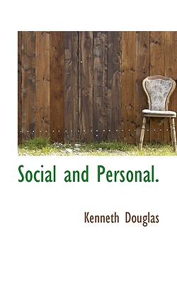 Social and Personal. - Douglas, Kenneth