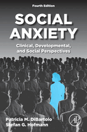 Social Anxiety: Clinical, Developmental, and Social Perspectives
