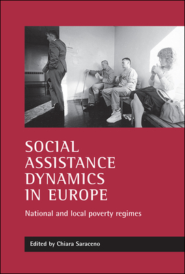 Social Assistance Dynamics in Europe: National and Local Poverty Regimes - Saraceno, Chiara (Editor)