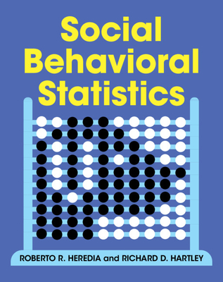 Social Behavioral Statistics - Heredia, Roberto R, and Hartley, Richard D