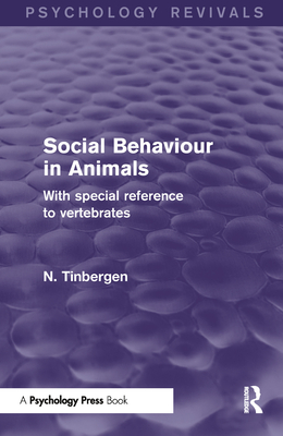 Social Behaviour in Animals: With Special Reference to Vertebrates - Tinbergen, N