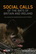 Social Calls of the Bats of Britain and Ireland: Expanded and Revised Second Edition