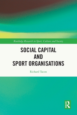 Social Capital and Sport Organisations - Tacon, Richard