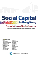 Social Capital in Hong Kong: Connectivities and Social Enterprise