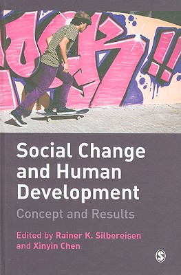 Social Change and Human Development: Concept and Results - Silbereisen, Rainer K, Dr. (Editor), and Chen, Xinyin, PhD (Editor)