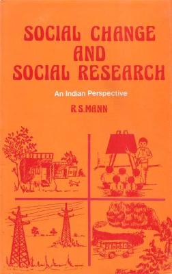 Social Change and Social Research: An Indian Perspective - Mann, Rann Singh