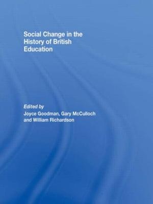 Social Change in the History of British Education - Goodman, Joyce (Editor), and Gary McCulloch (Editor), and Richardson, William (Editor)