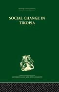 Social Change in Tikopia: Re-study of a Polynesian community after a generation