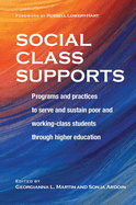 Social Class Supports: Programs and Practices to Serve and Sustain Poor and Working-Class Students Through Higher Education