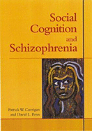 Social Cognition and Schizophrenia - Corrigan, Patrick W, Dr., PsyD (Editor), and Penn, David L (Editor)