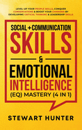 Social ] Communication Skills & Emotional Intelligence (EQ) Mastery (4 in 1): Level-Up Your People Skills, Conquer Conservations & Boost Your Charisma By Developing Critical Thinking & Leadership Skills