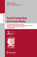 Social Computing and Social Media: 16th International Conference, SCSM 2024, Held as Part of the 26th HCI International Conference, HCII 2024, Washington, DC, USA, June 29-July 4, 2024, Proceedings, Part II